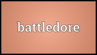 Battledore Meaning [upl. by Ecnaiva]