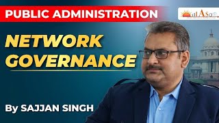 Network Governance public administration By sajjan singhIIIASA  IASIPSupsc [upl. by Vowel617]