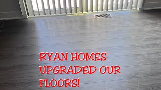 RYAN HOMES UPGRADED OUR FLOORS [upl. by Lucky]