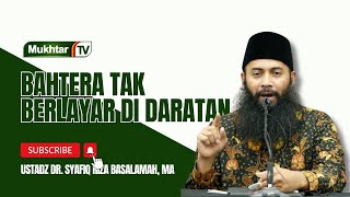 Bahtera Tak Berlayar di Daratan  Ustadz DR Syafiq Riza Basalamah MA [upl. by Redyr]