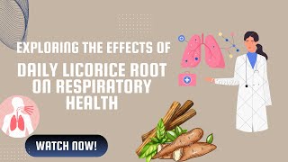 Exploring the Effects of Daily Licorice Root on Respiratory Health [upl. by Cele728]