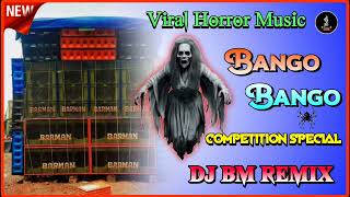 💥Dj Bm Remix Viral Horror Music☠️👻Bango BangoCompetition Special Song👻song Competition Dj Tc [upl. by Faline]