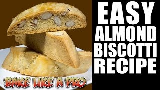 EASY Almond Biscotti Recipe  By BakeLikeAPro [upl. by Aicirtac]