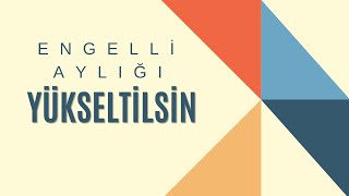 ENGELLİ AYLIĞI 4195 TLDEN EN AZ 12000 TLYE YÜKSELTİLSİN İMZA KAMPANYASI [upl. by Ynar]