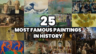 The 25 Most Famous Paintings in the History of the World 2025 [upl. by Skutchan]