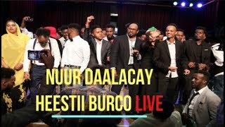 NUUR DALACAY LIVE HEESTII BURCO SHOWGII GERMANY SOMALI MUSIC VIDOE 2019 HD [upl. by Schwejda]