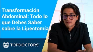 Transformación Abdominal Todo lo que Debes Saber sobre la Lipectomía [upl. by Ecargyram]