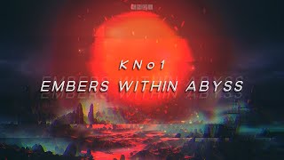 KNo1  EMBERS WITHIN ABYSS EMBERS EP [upl. by Inglis]