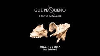 GUÈ PEQUENO  Ruggine e Ossa feat Julia Lenti Audio [upl. by Ledeen]