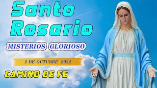 Santo Rosario de Hoy MIERCOLES 2 DE OCTUBRE 2024 Misterio Gloriosos CAMINO DE FE [upl. by Menzies968]