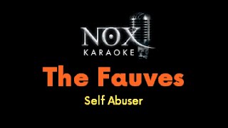 The Fauves  Self Abuser  NOX Karaoke [upl. by Cosimo]