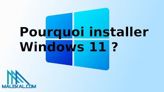 Pourquoi installer Windows 11  9 raisons de passer sur la nouvelle version de Windows [upl. by Ayenet]