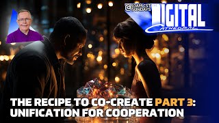 the Recipe To CoCreate Part 3 Unification For Cooperation  Don Keathley [upl. by Muiram981]