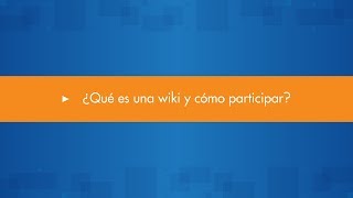 ¿Qué es una Wiki y cómo participar [upl. by Lattimer]