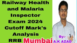 Railway Health and malaria Inspector Exam 2024Cutoff Analysis previous yearsSafe Marksfull [upl. by Sitnerp]