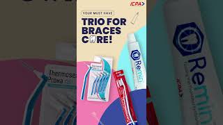 Orthodontic Trio for Braces Care  Ortho Brush Thermoseal Proxa amp Remin Toothpaste  ICPA Health [upl. by Boylston836]