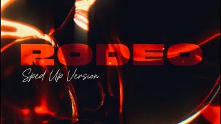 RODEO Sped Up Version [upl. by Phionna]