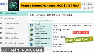 Hộp Công Cụ Franco Kernel Manager🚨MOD VIP  VIỆT HOÁ  Tùy Chỉnh Hiệu Suất Và Buff Màn Trong Game [upl. by Primalia]