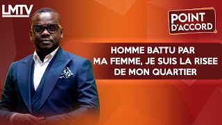 POINT DACCORD  Homme battu par ma femme je suis la risée de mon quartier [upl. by Leilah74]