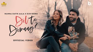 Dil Te Dimag Official Video Manna Datte Aala  Gur Sidhu  Punjabi Song 2022 [upl. by Selij]