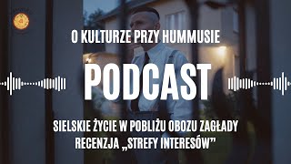 Recenzja „Strefy Interesów”  Sielskie życie w pobliżu obozu zagłady  Podcast 3 [upl. by Wakeen177]