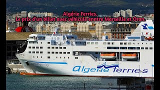 Algérie Ferries Le prix d’un billet avec véhicule entre Marseille et Oran [upl. by Aiclef428]