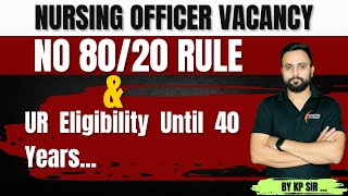 Nursing Officer Vacancy NO 8020 Rule and UR Eligibility Until 40 Years [upl. by Satterlee]