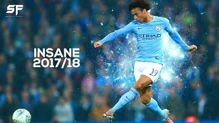 Leroy Sane ●INSANE 201718● Skills Goals amp Assists  HD [upl. by Zolly]