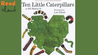 TEN LITTLE CATERPILLARS BY Bill Martin Jr READ ALOUD by Mommy [upl. by Samantha]