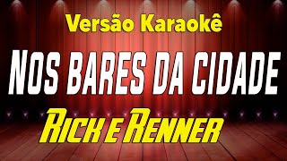 Rick e Renner Nos bares da cidade Karaokê [upl. by Alrep]