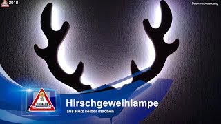 Hirschgeweih Lampe aus Holz selber machen [upl. by Faro765]