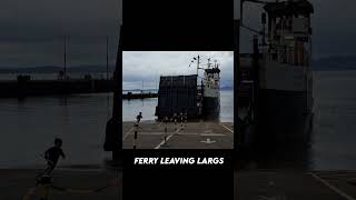 Ferry leaving Largs  boat ferry [upl. by Tedd]