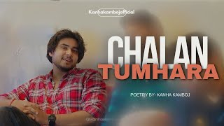 Chalan Tumhara  Kanha Kamboj  New poetry  Mehfil [upl. by Tamanaha103]