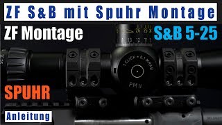 ZF SPUHR Montage Schmidt amp Bender 525 deutsch Anleitung Zielfernrohr montieren [upl. by Nailliw]