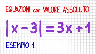 EQUAZIONI con VALORE ASSOLUTO  esempio 1  EV11 [upl. by Anneg]