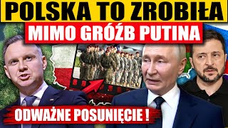 POLSKA TO ZROBIŁA MIMO GRÓŹB PUTINA  ODWAŻNE POSUNIĘCIE [upl. by Acinnad]