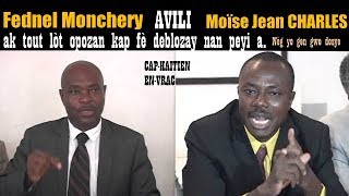 Fednel Monchery avili Moïse Jean Charles ak lot bawon Lavalas kap simen deblozay nan peyi a [upl. by Treblig227]