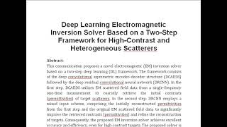 Deep Learning Electromagnetic Inversion Solver Based on a Two Step Framework for High Contrast and H [upl. by Arras701]