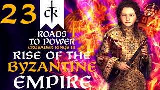 FALL OF THE BYZANTINE EMPIRE Crusader Kings 3  Roads to Power Campaign 23 [upl. by Leviram190]