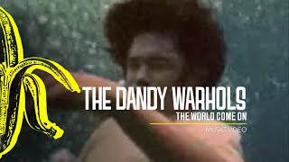 The Dandy Warhols  The World Come On [upl. by Girvin654]