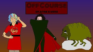 The B Word Off Course Ep3 [upl. by Onez528]