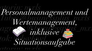 Personalmanagement und Wertemanagement inklusive Situationsaufgabe [upl. by Lashoh]