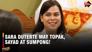 Sara Duterte may topak sayad at sumpong [upl. by Nyleuqcaj]