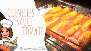 RECETTE  MOELLEUSES QUENELLES SAUCE TOMATE  😯😦🥰 [upl. by Ylam]