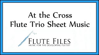 At the Cross  Flute Trio [upl. by Anelleh]