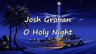 Josh Groban  O Holy Night with lyrics [upl. by Geer]