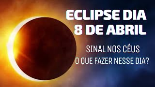 Eclipse Total dia 8 de abril e suas implicações O que fazer [upl. by Waldos]