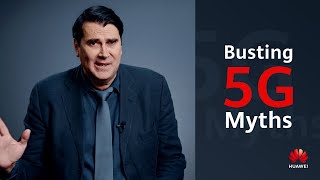 Huawei Busting 5G Myths [upl. by Rednazxela]