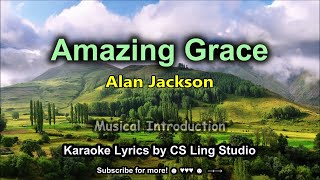 Amazing Grace  Alan Jackson  Karaoke Lyrics by CS Ling Studio [upl. by Sinnod687]