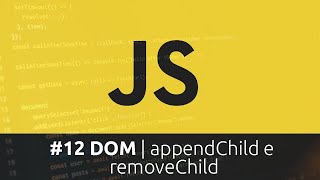 Curso de Javascript  12 DOM  appendChild e removeChild [upl. by Jorin]